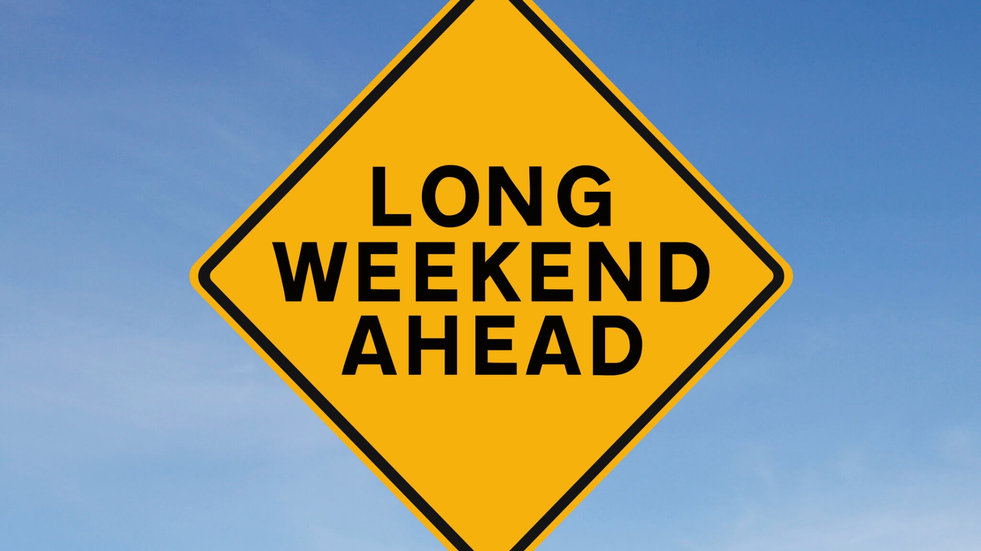 Planning for the long weekends ahead.